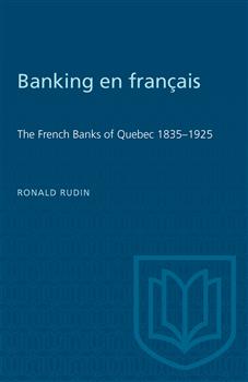 Banking en francais: The French Banks of Quebec 1835-1925