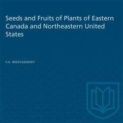 Seeds and Fruits of Plants of Eastern Canada and Northeastern United States