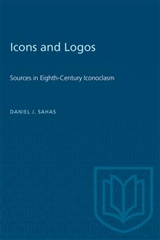 Icons and Logos: Sources in Eighth-Century Iconoclasm