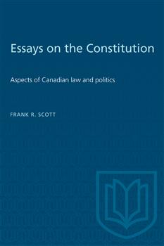 Essays on the Constitution: Aspects of Canadian law and politics