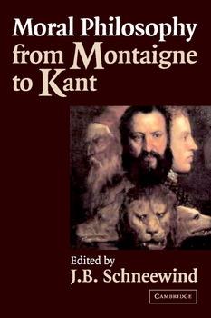 Moral Philosophy from Montaigne to Kant