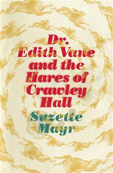 Dr. Edith Vane and the Hares of Crawley Hall