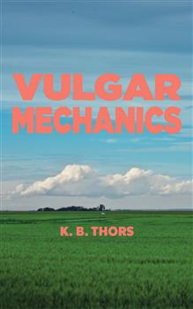 Vulgar Mechanics