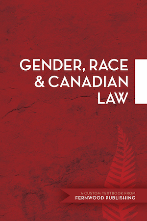 Gender, Race & Canadian Law: A Custom Textbook from Fernwood Publishing