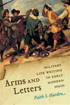 Arms and Letters: Military Life Writing in Early Modern Spain