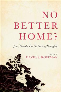 No Better Home?: Jews, Canada, and the Sense of Belonging