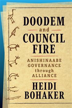 Doodem and Council Fire: Anishinaabe Governance through Alliance