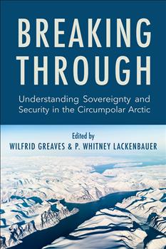 Breaking Through: Understanding Sovereignty and Security in the Circumpolar Arctic