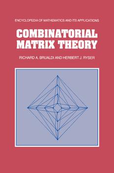 Combinatorial Matrix Theory