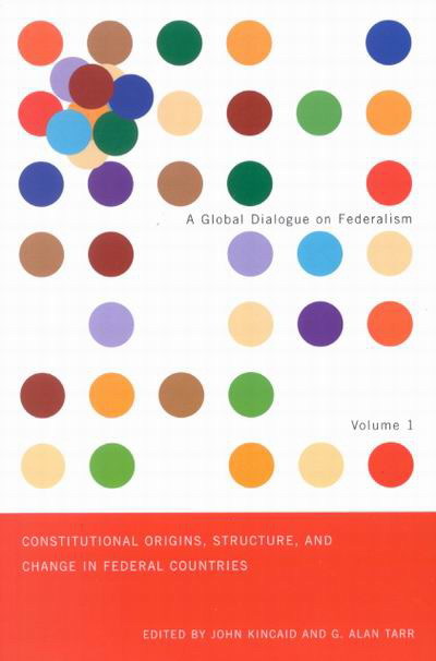 Constitutional Origins, Structure, and Change in Federal Countries