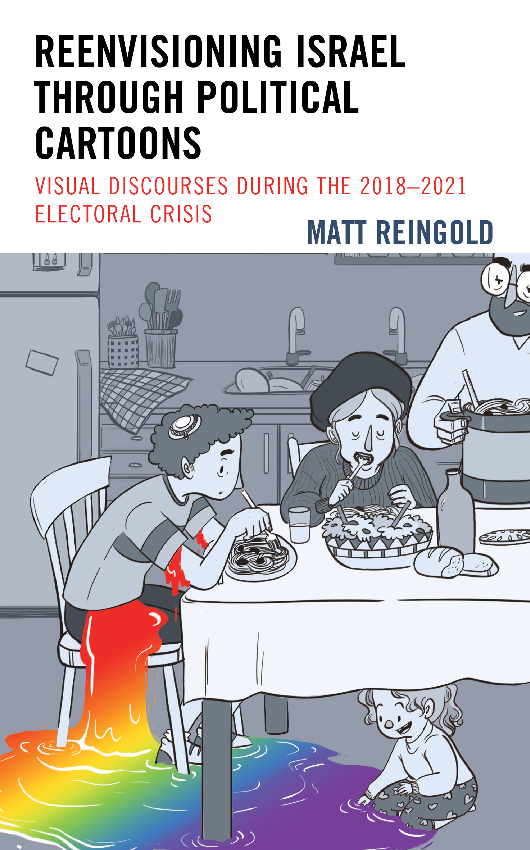 Reenvisioning Israel through Political Cartoons: Visual Discourses During the 2018–2021 Electoral Crisis