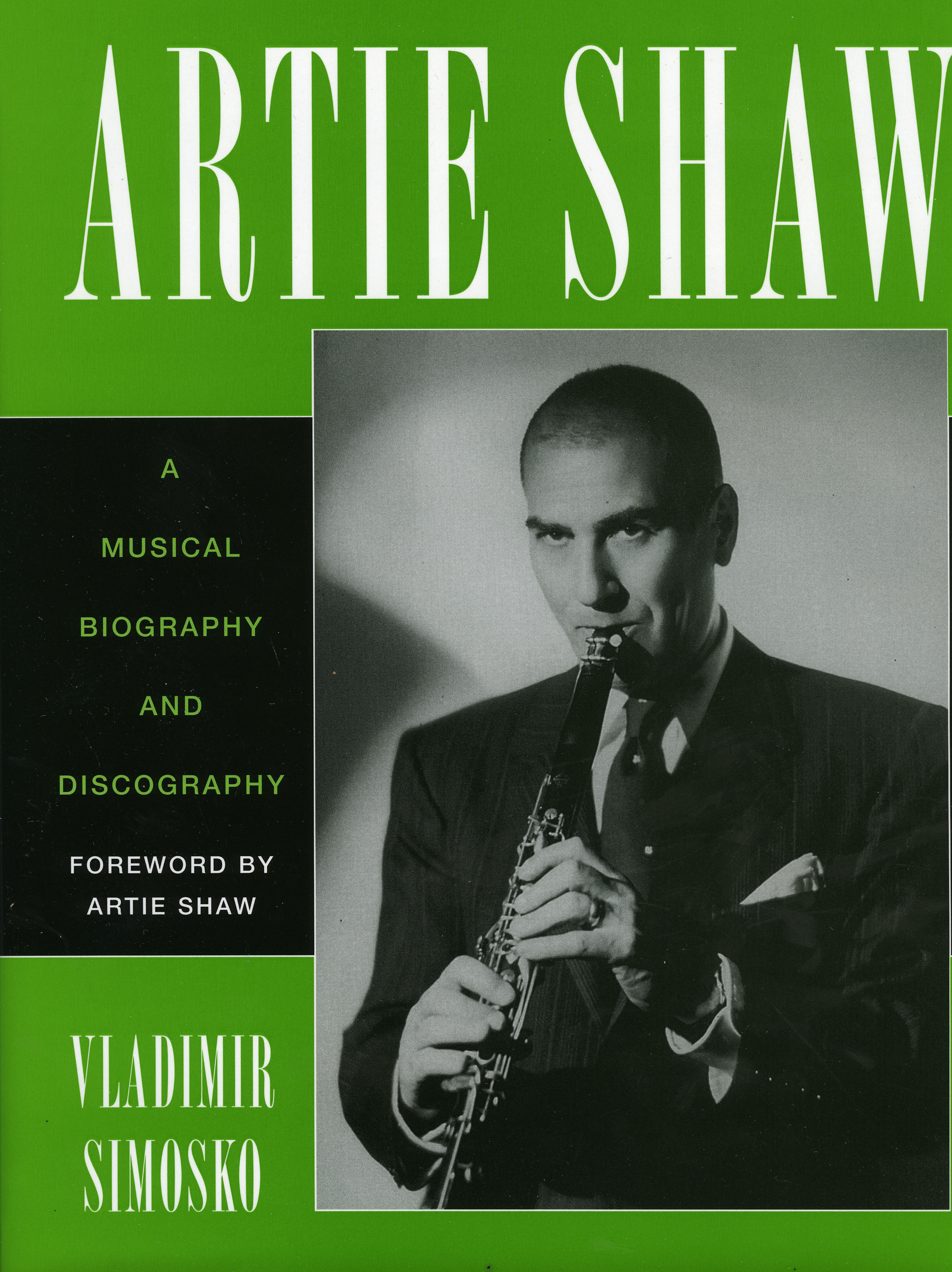 Artie Shaw: A Musical Biography and Discography