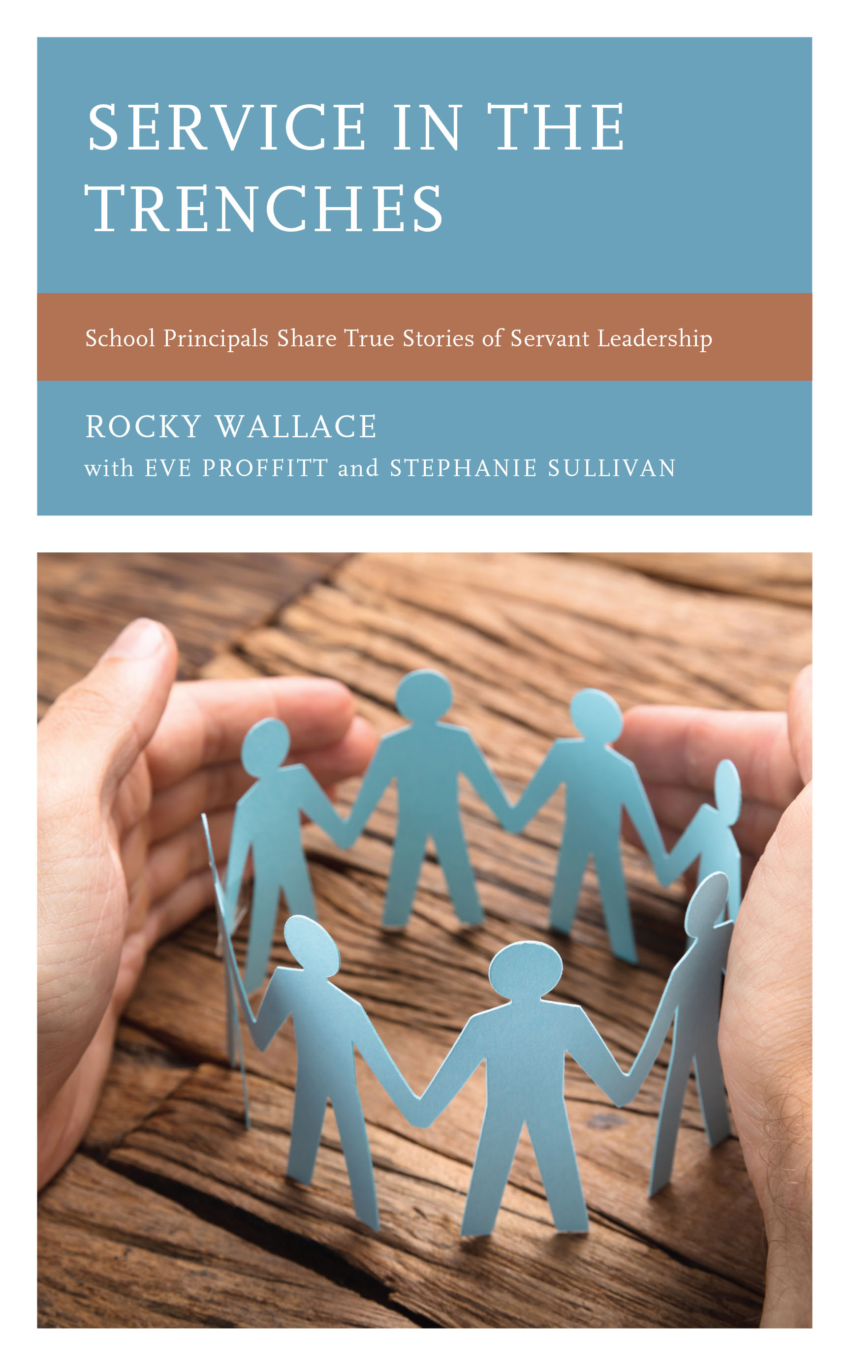 Service in the Trenches: School Principals Share True Stories of Servant Leadership