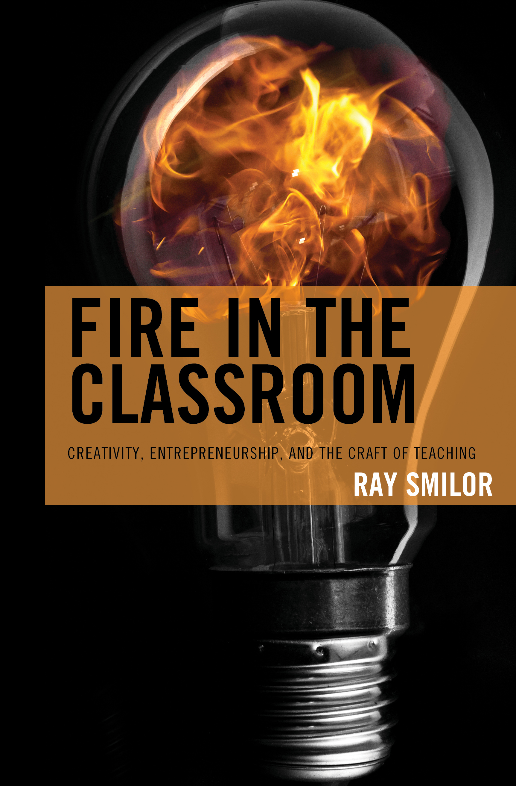 Fire in the Classroom: Creativity, Entrepreneurship, and the Craft of Teaching