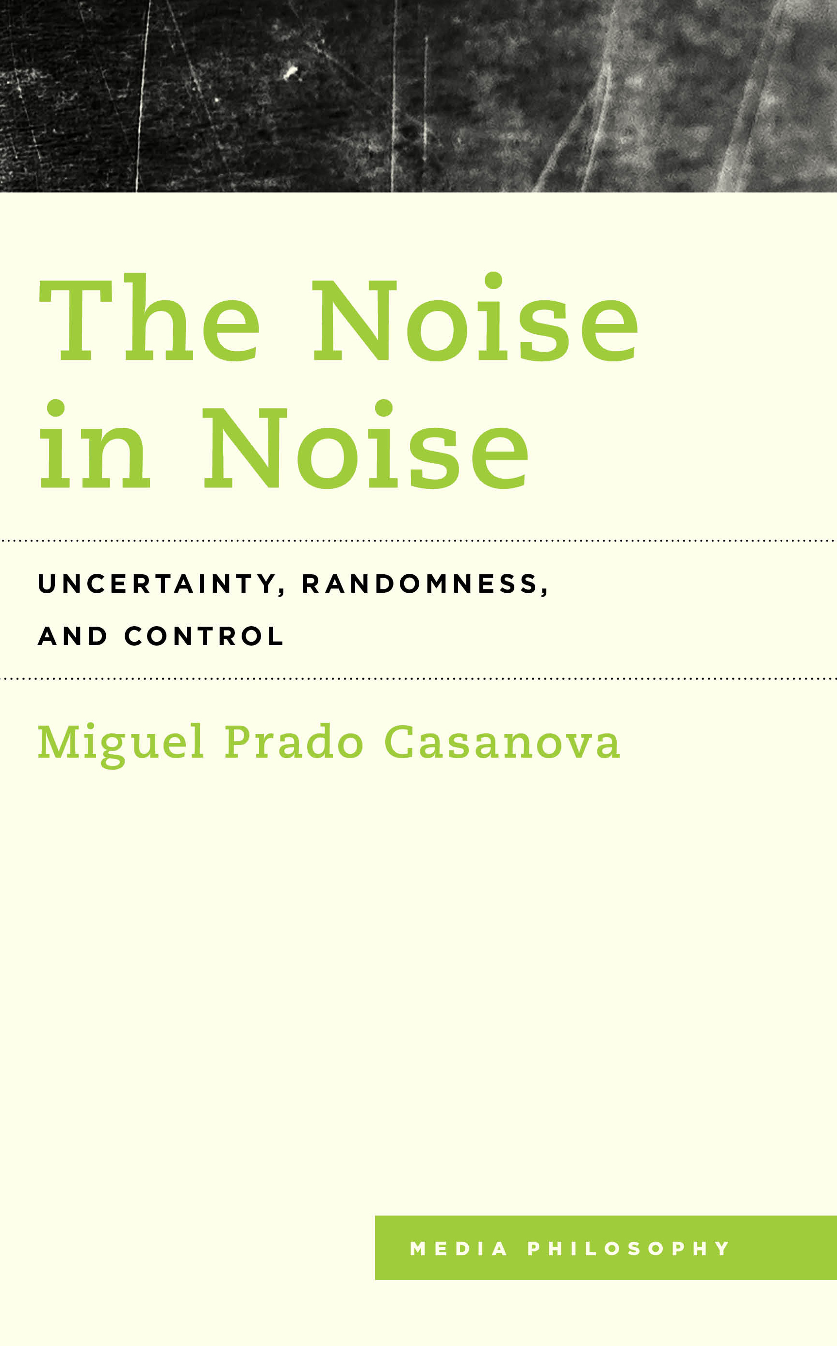 The Noise in Noise: Uncertainty, Randomness and Control