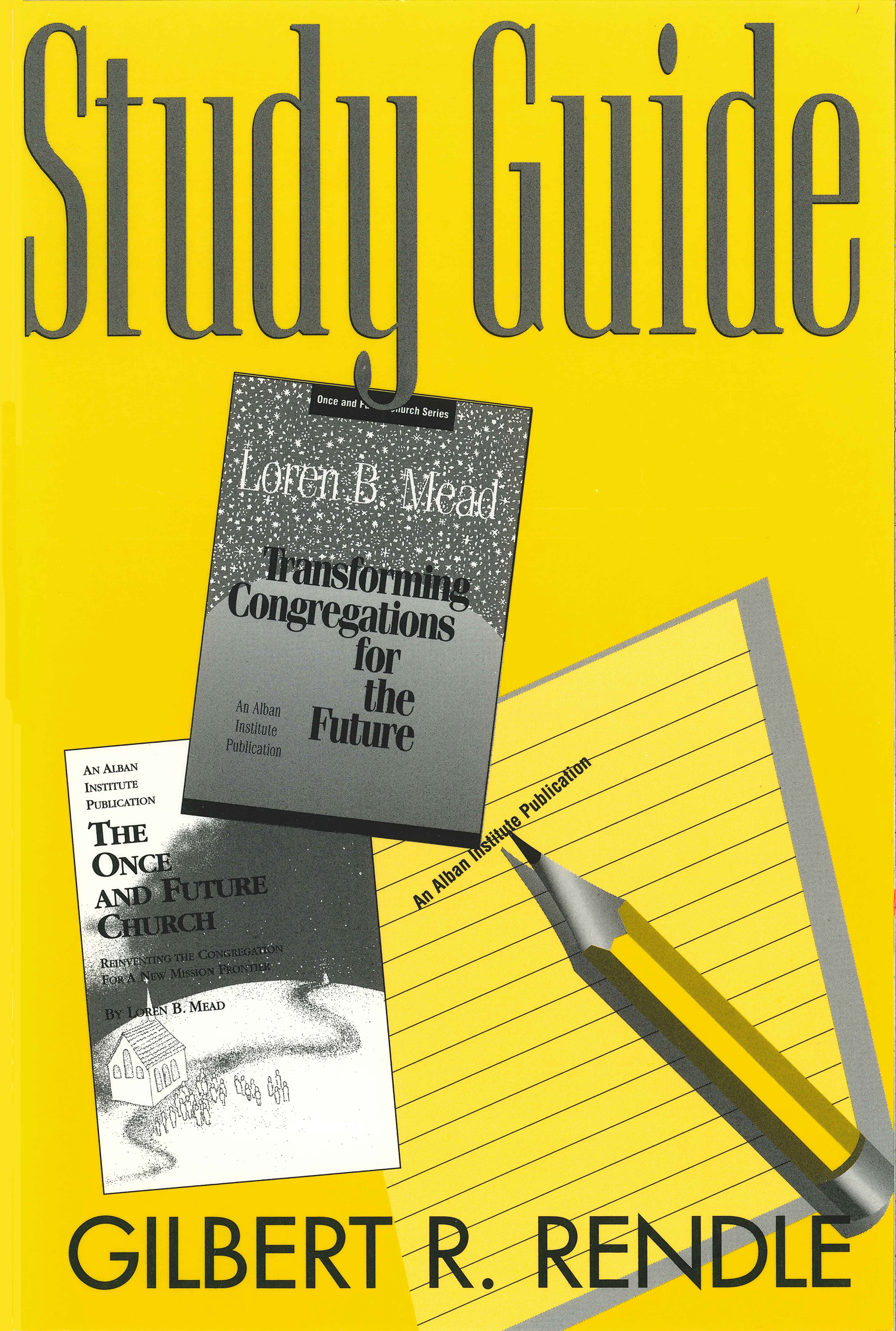 The Once and Future Church Study Guide: Transforming Congregations for the Future