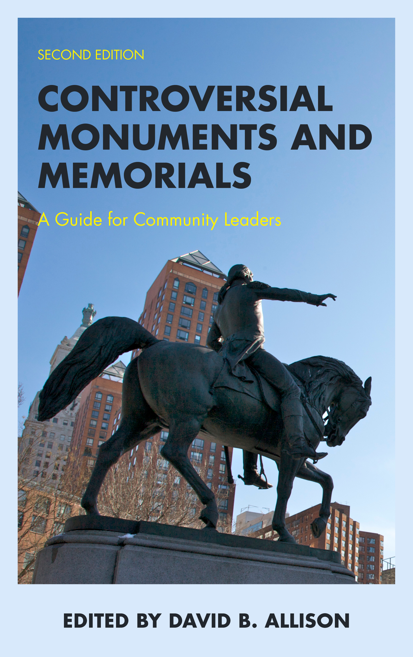 Controversial Monuments and Memorials: A Guide for Community Leaders