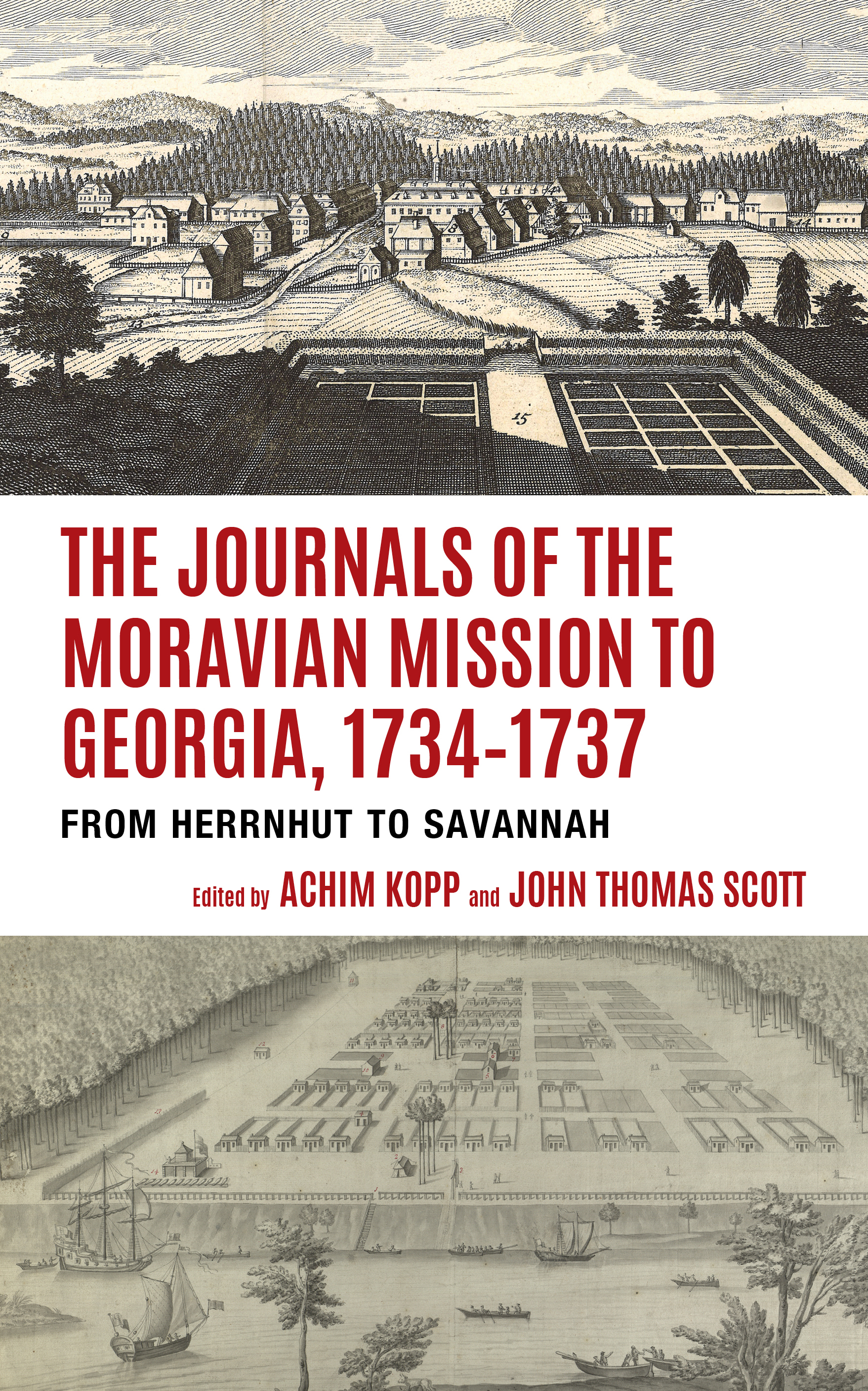 The Journals of the Moravian Mission to Georgia, 1734–1737: From Herrnhut to Savannah