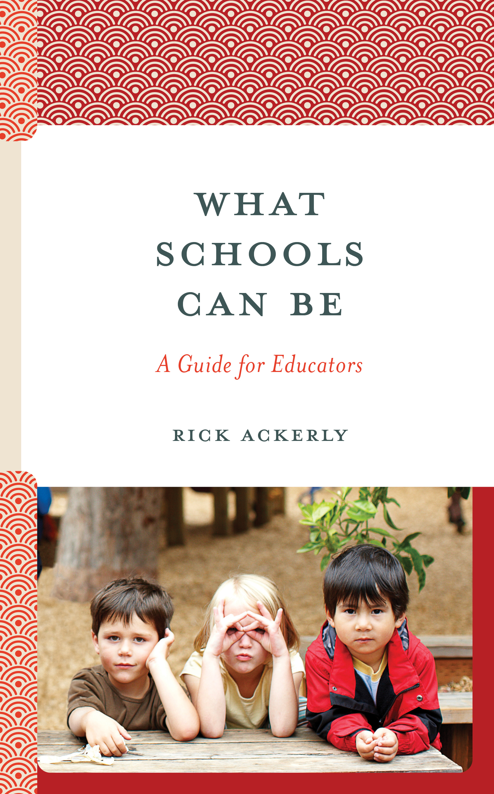 What Schools Can Be: A Guide for Educators