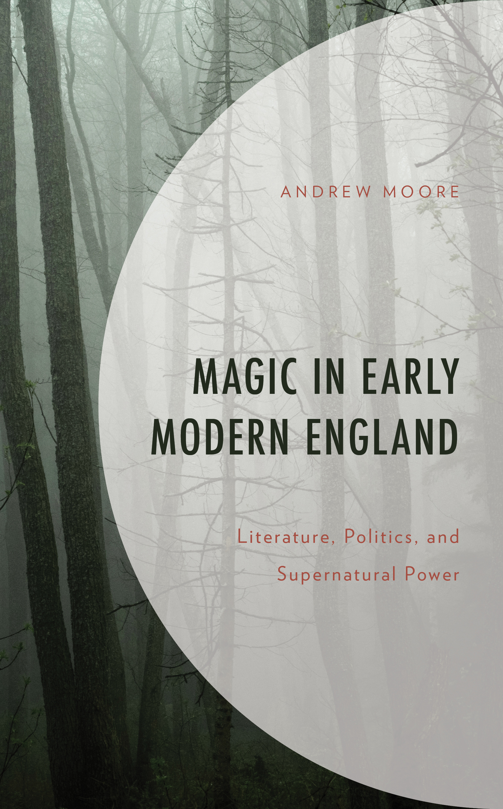 Magic in Early Modern England: Literature, Politics, and Supernatural Power