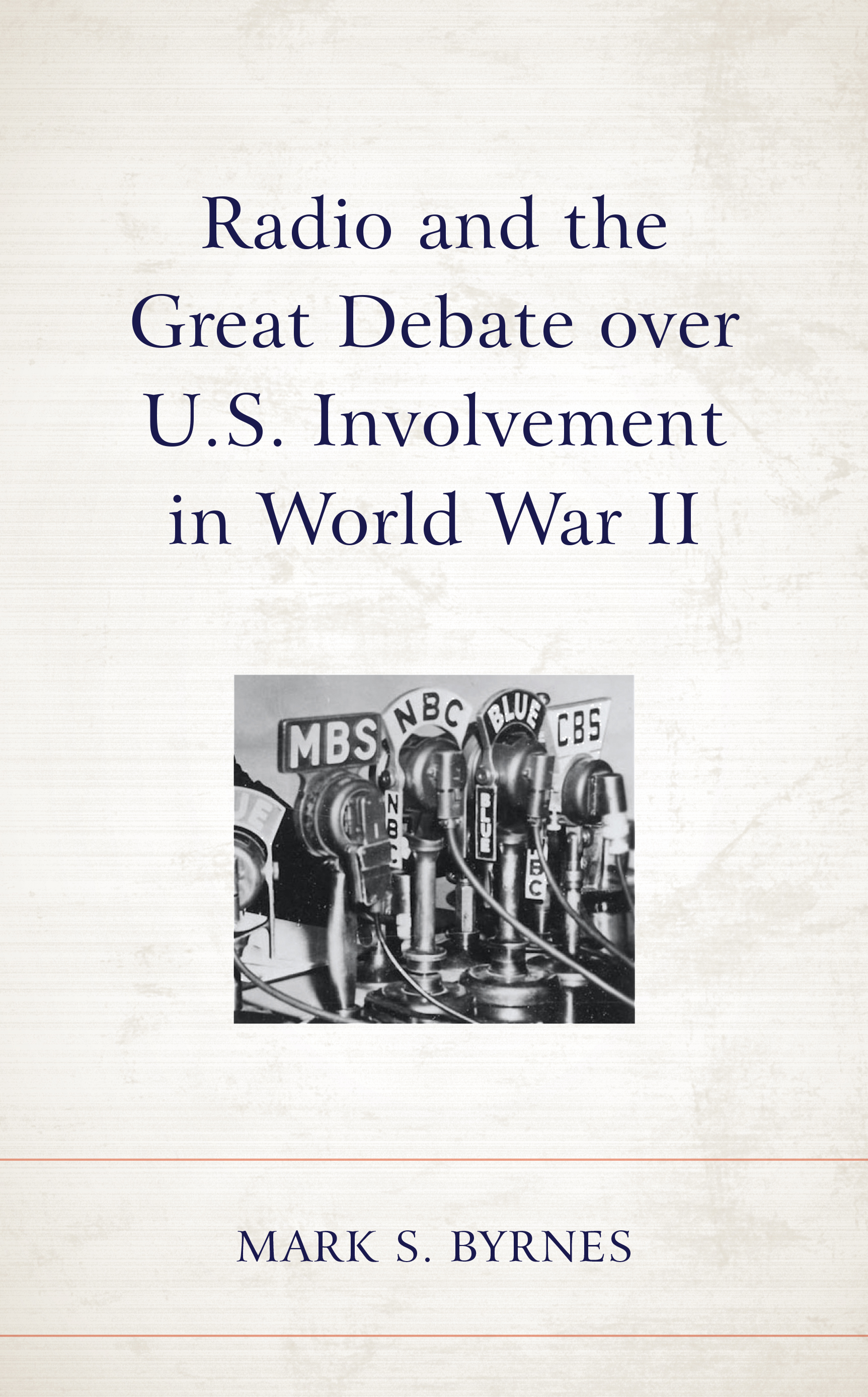 Radio and the Great Debate over U.S. Involvement in World War II