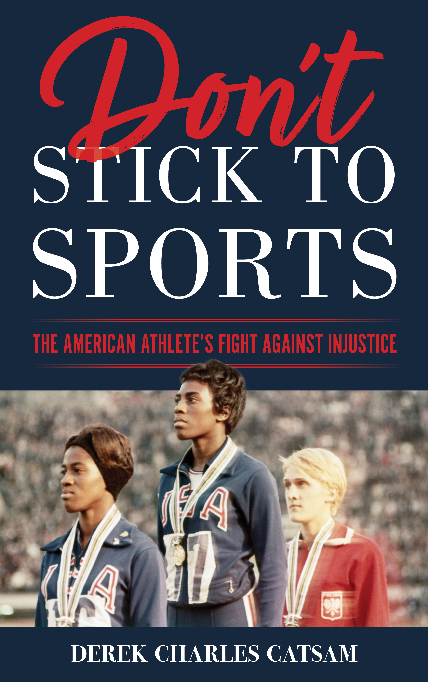 Don't Stick to Sports: The American Athlete’s Fight against Injustice