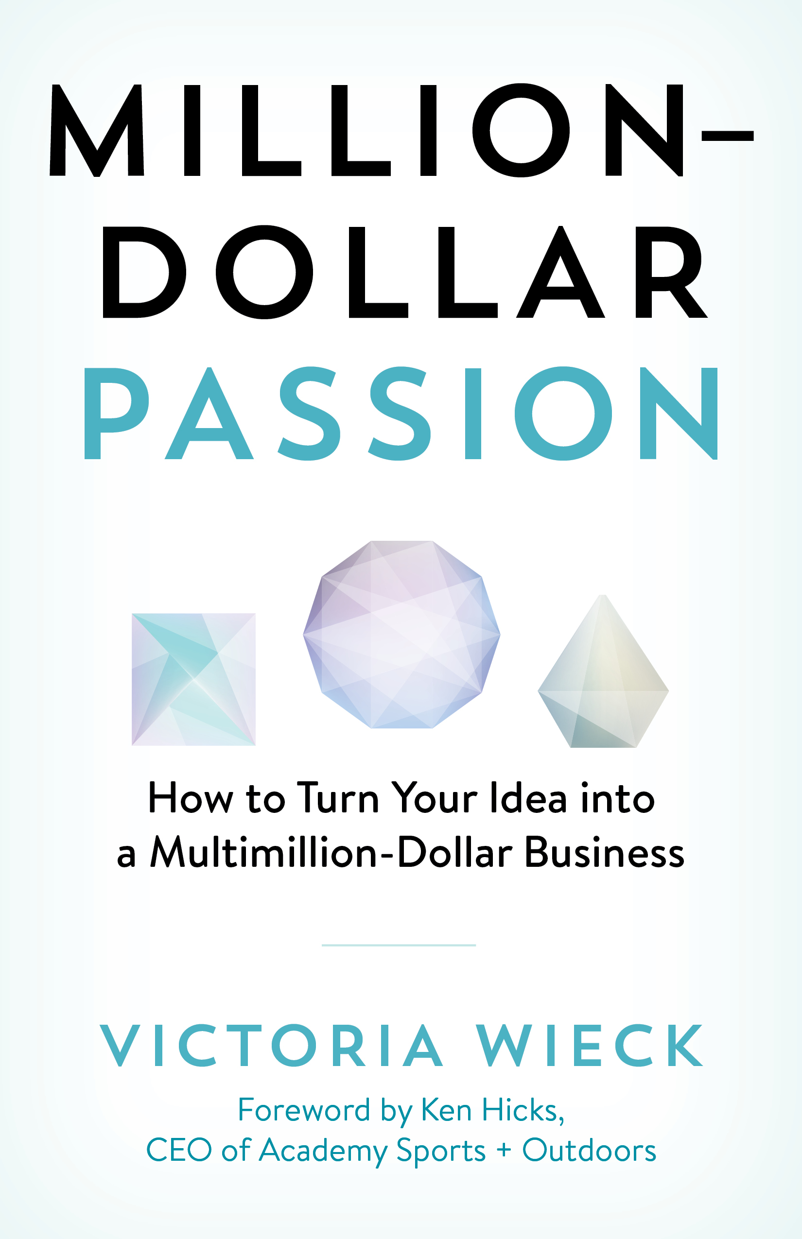 Million-Dollar Passion: How to Turn Your Idea into a Multimillion-Dollar Business