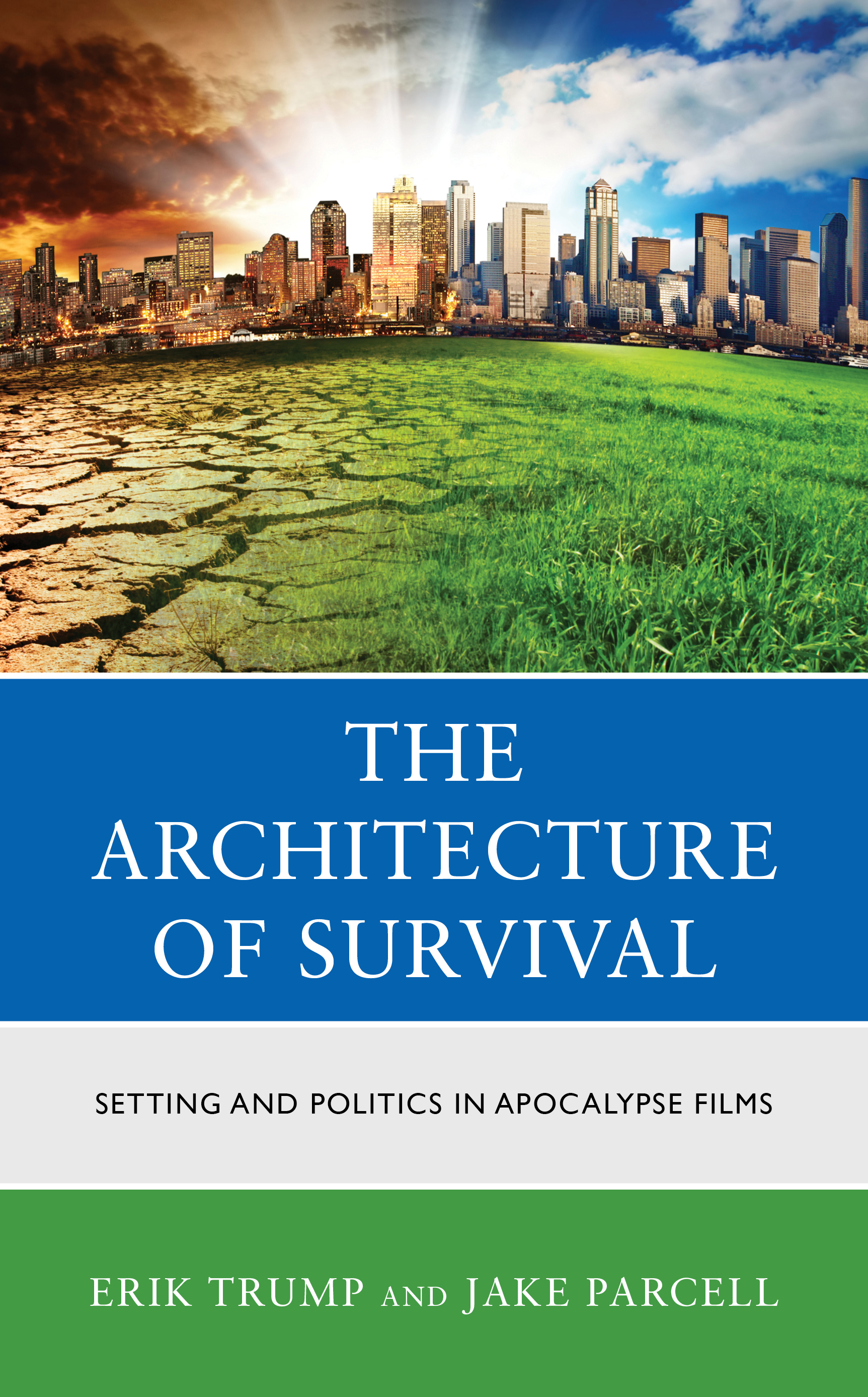 The Architecture of Survival: Setting and Politics in Apocalypse Films