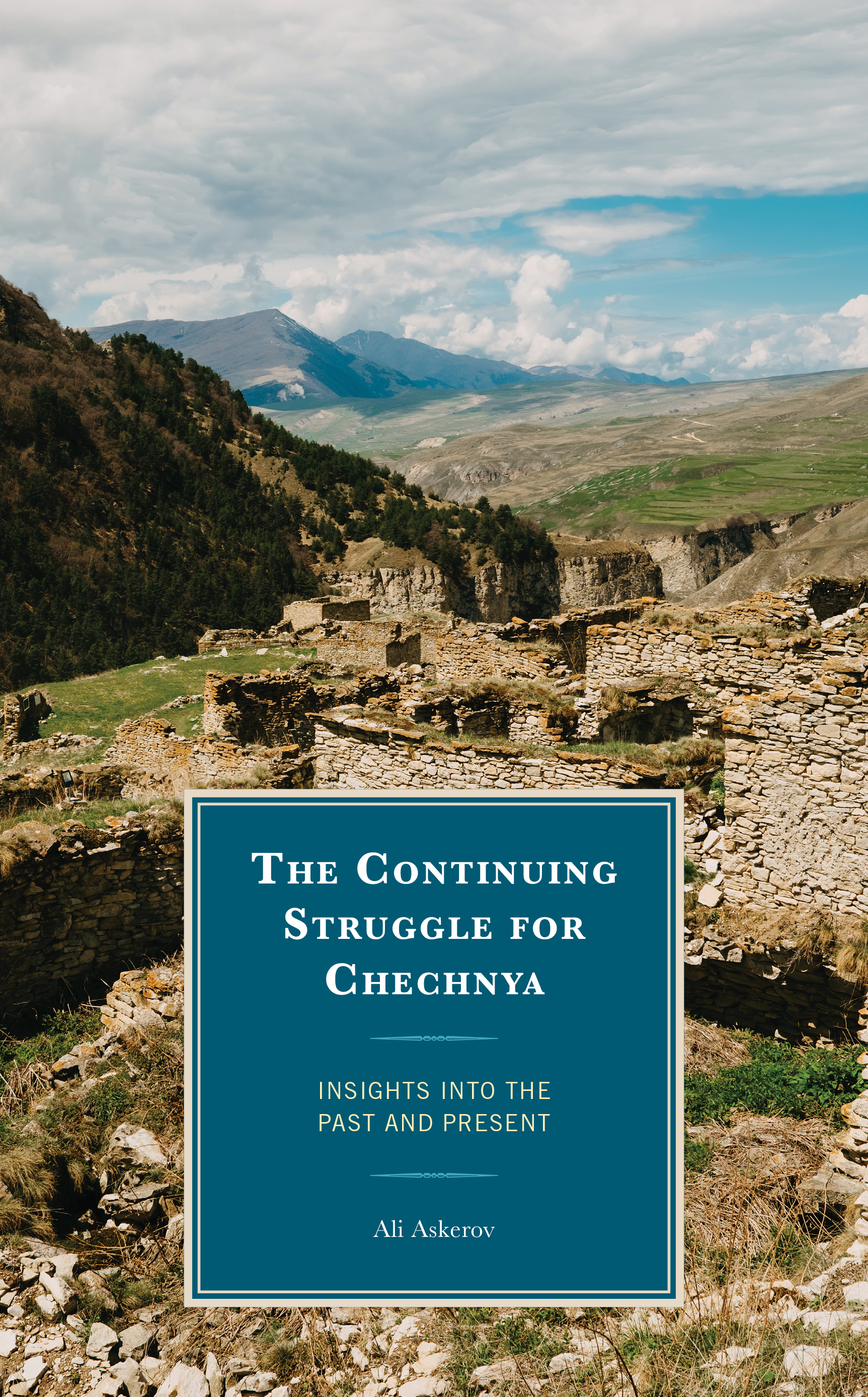 The Continuing Struggle for Chechnya: Insights into the Past and Present