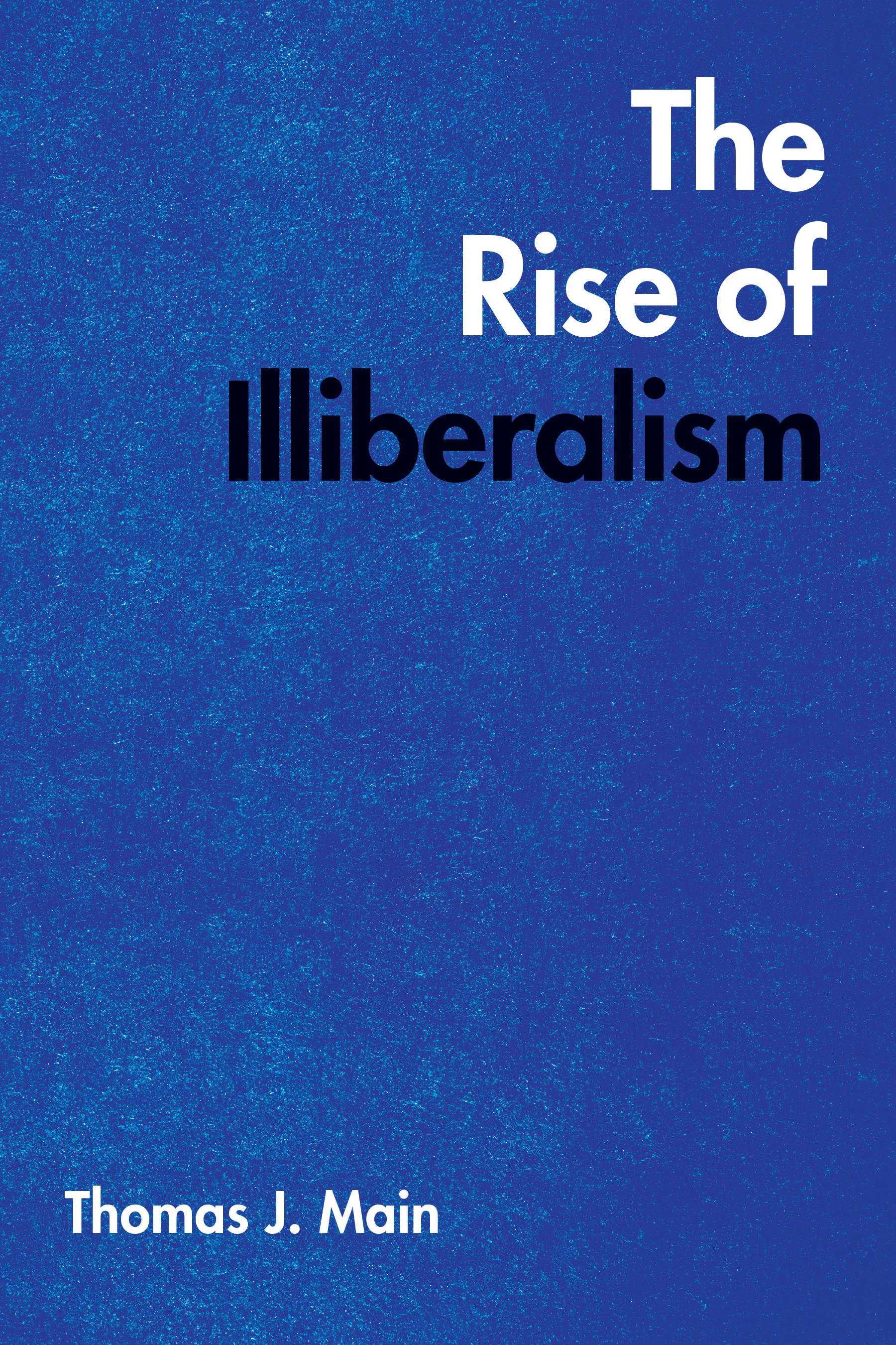 The Rise of Illiberalism