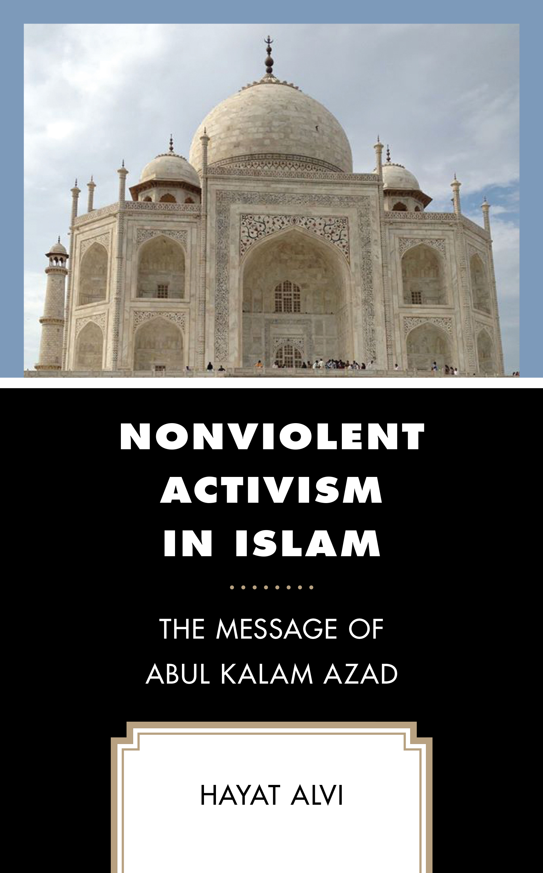 Nonviolent Activism in Islam: The Message of Abul Kalam Azad