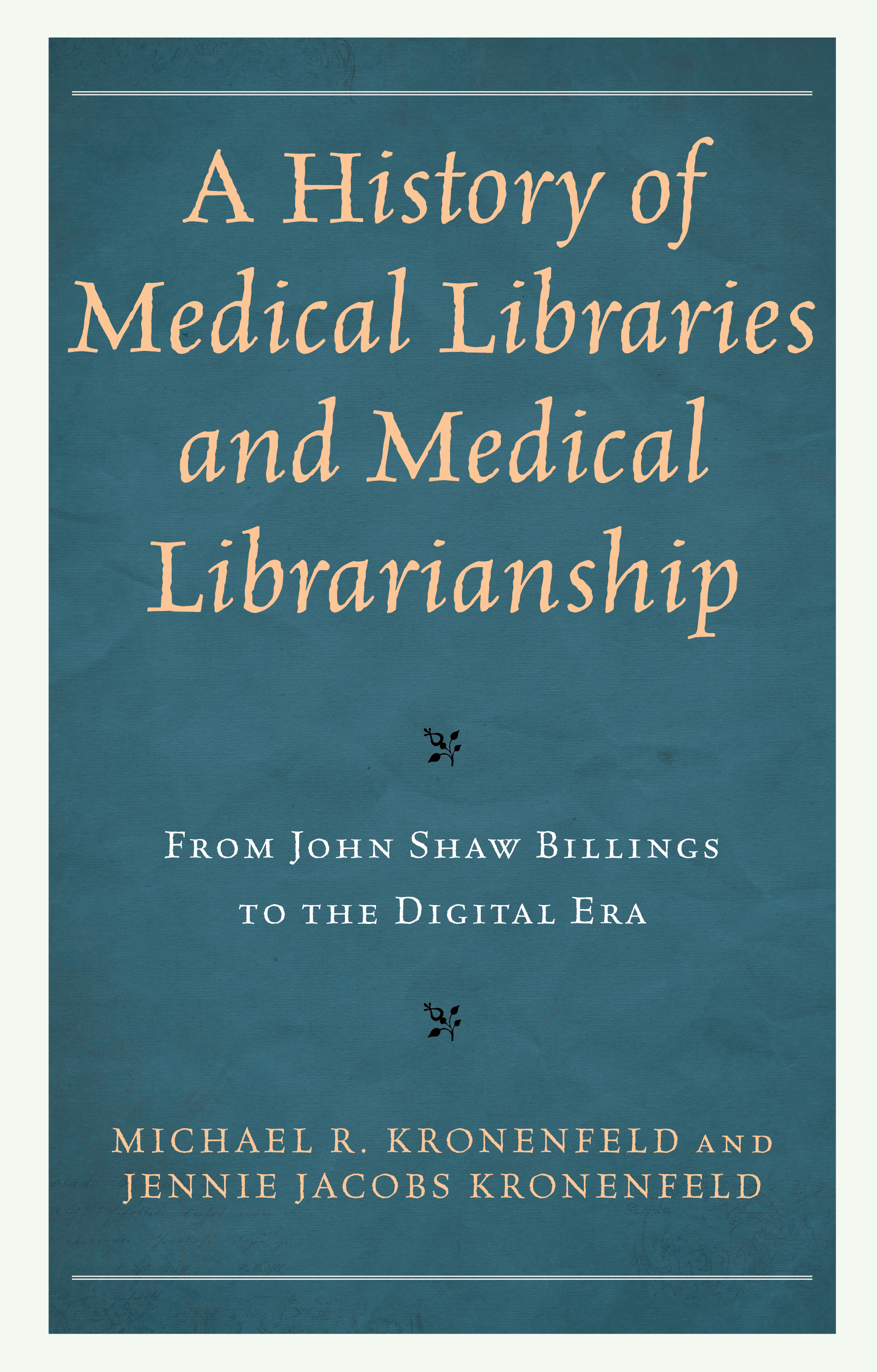 A History of Medical Libraries and Medical Librarianship: From John Shaw Billings to the Digital Era