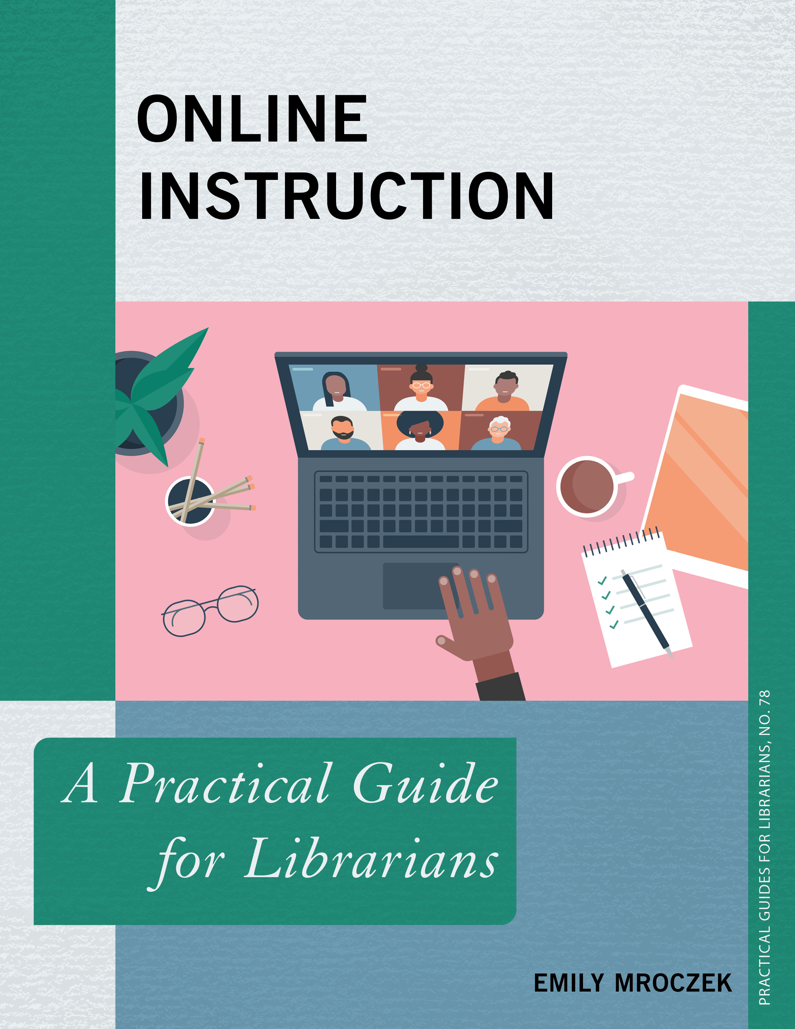 Online Instruction: A Practical Guide for Librarians