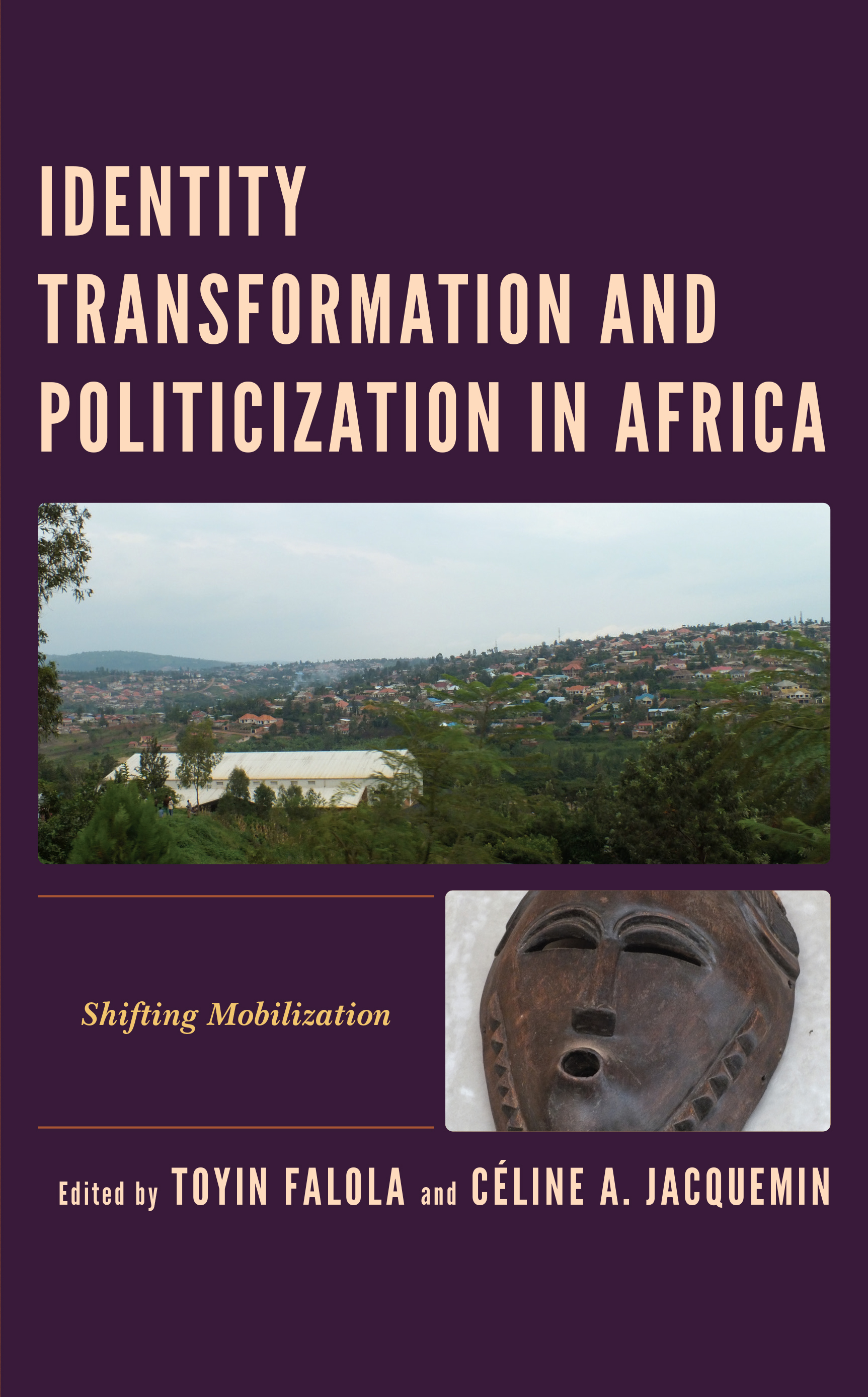 Identity Transformation and Politicization in Africa: Shifting Mobilization