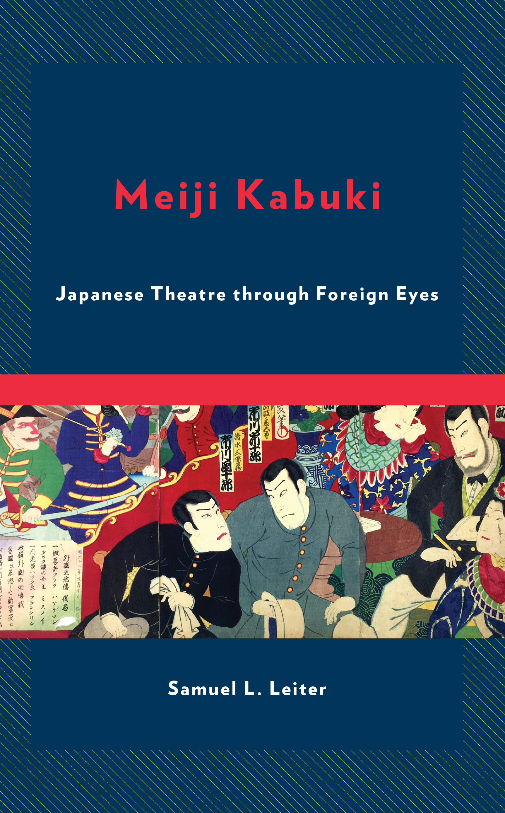 Meiji Kabuki: Japanese Theatre through Foreign Eyes