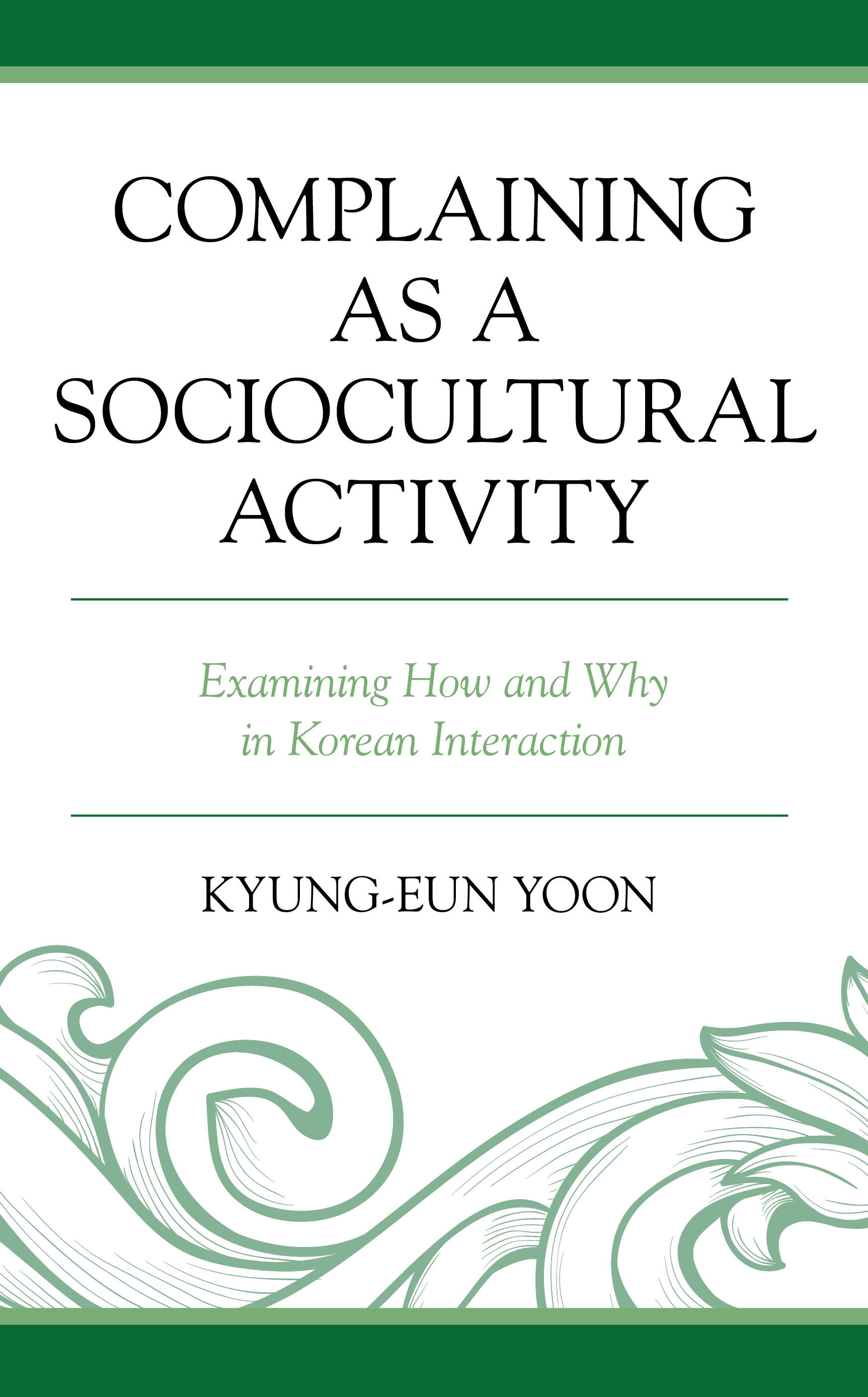 Complaining as a Sociocultural Activity: Examining How and Why in Korean Interaction