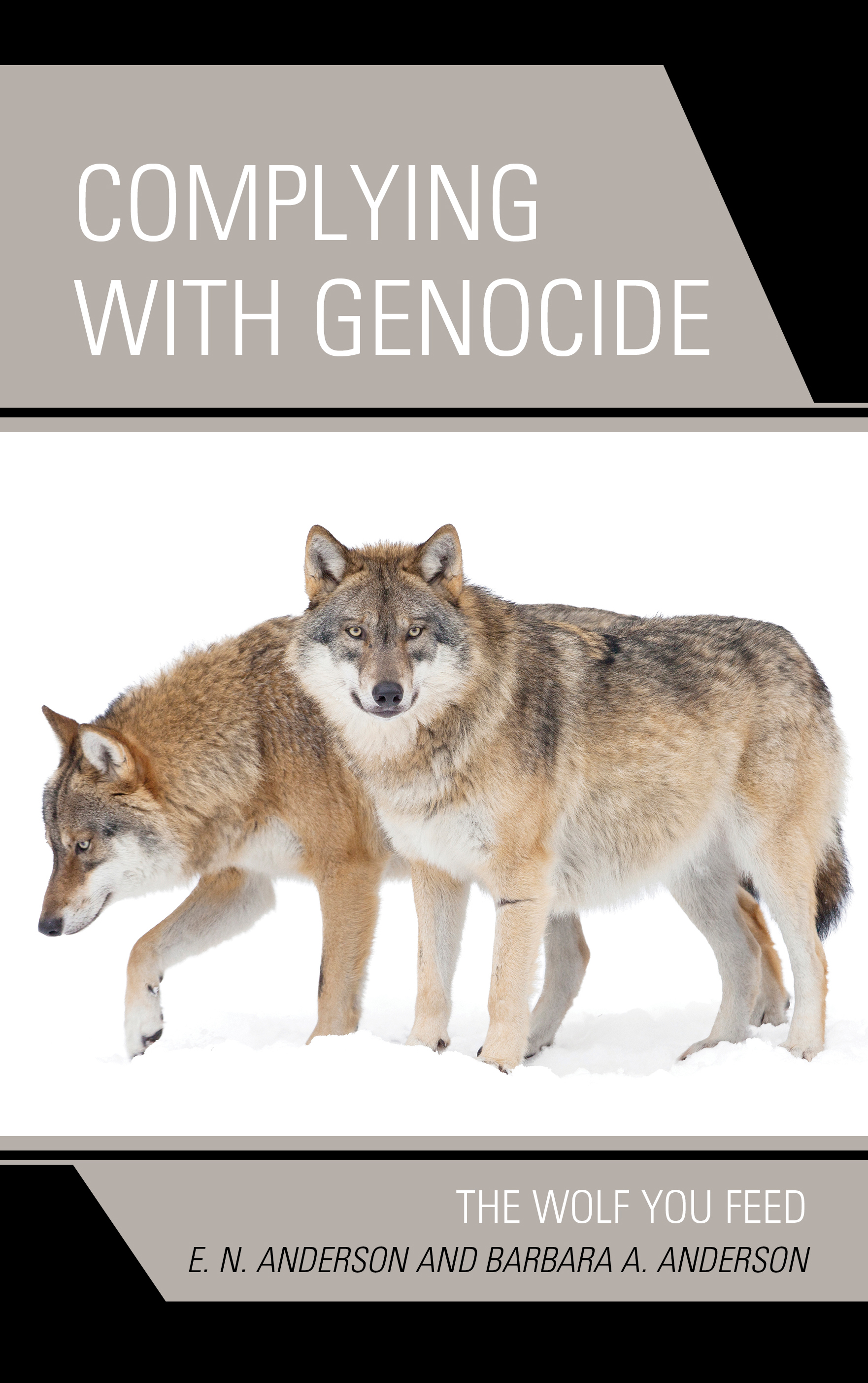 Complying with Genocide: The Wolf You Feed