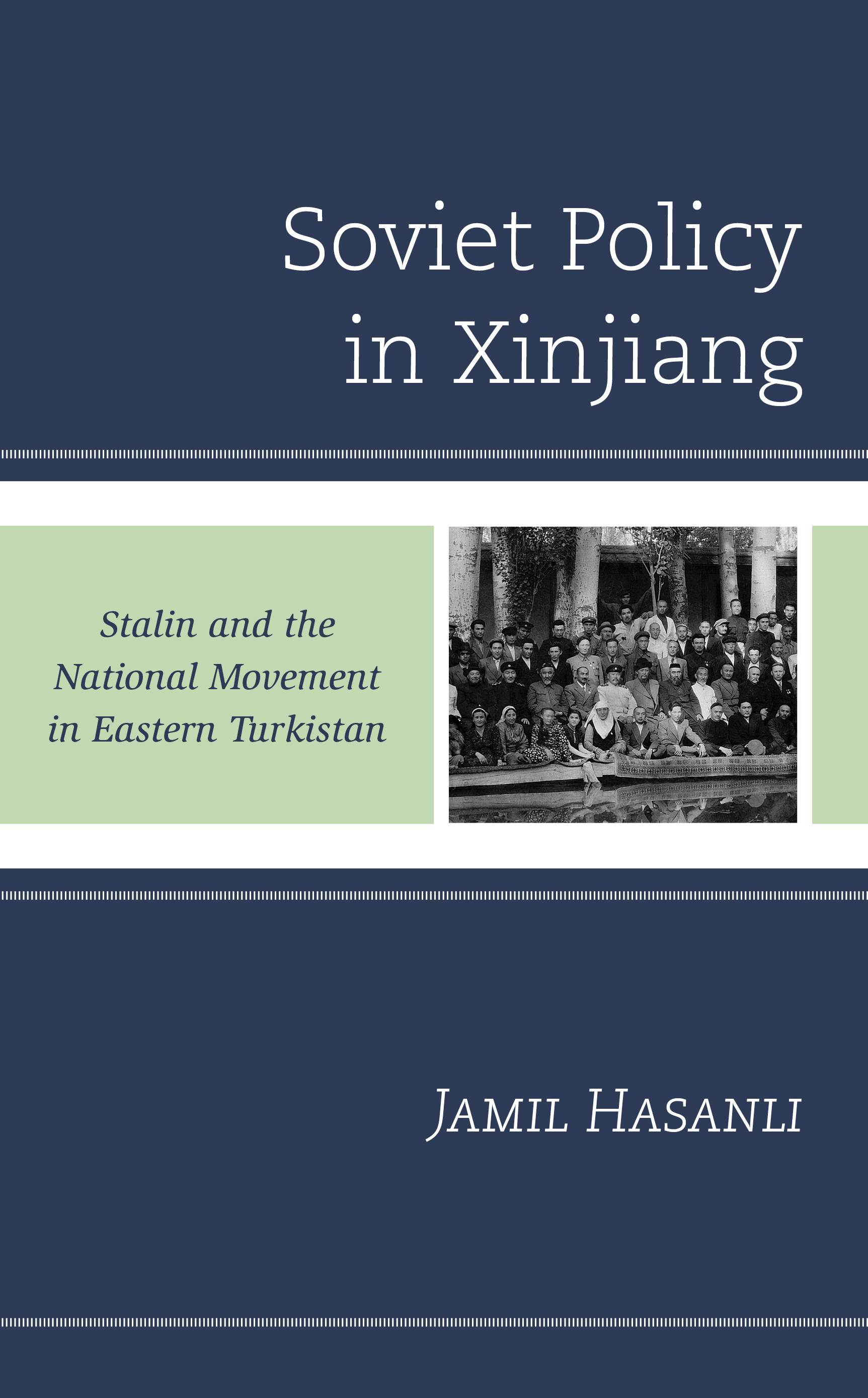 Soviet Policy in Xinjiang: Stalin and the National Movement in Eastern Turkistan