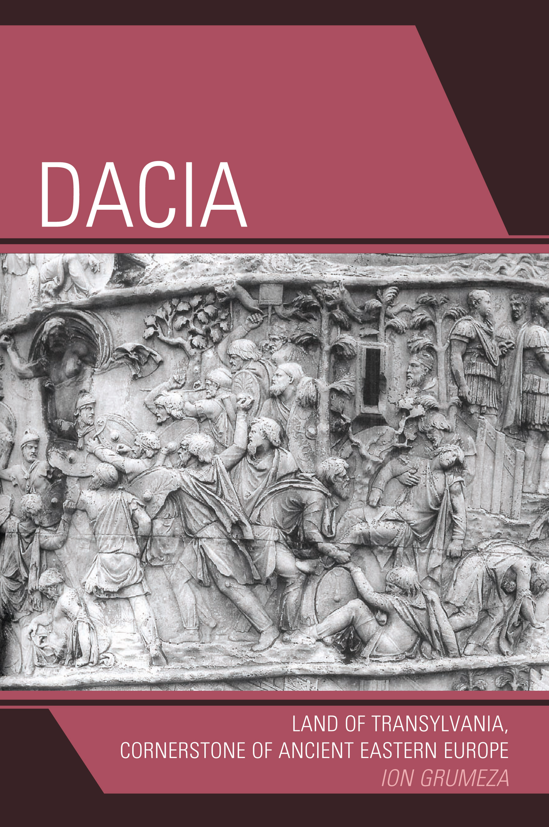 Dacia: Land of Transylvania, Cornerstone of Ancient Eastern Europe