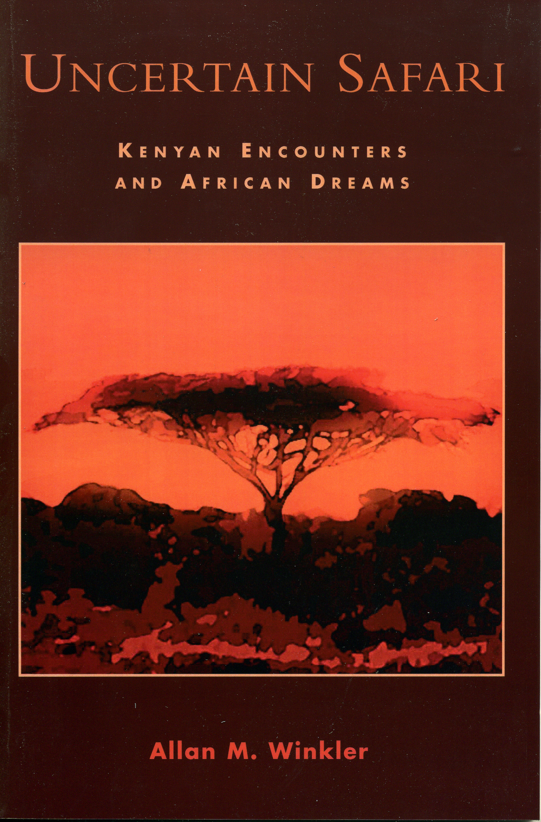 Uncertain Safari: Kenyan Encounters and African Dreams