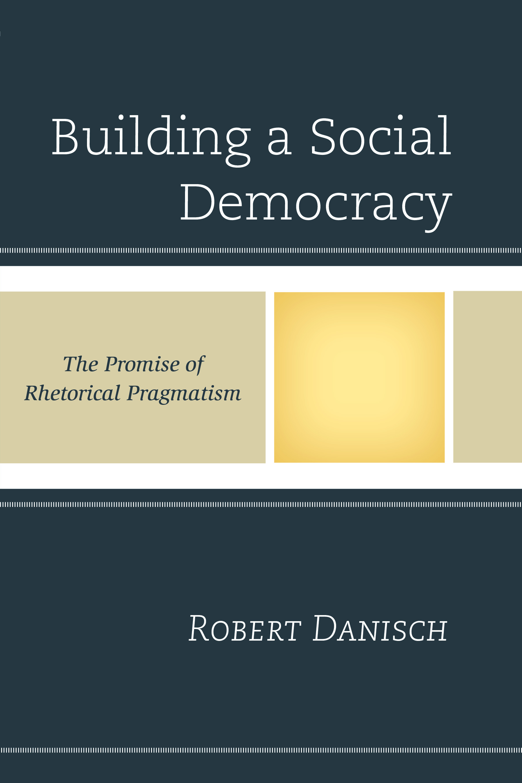 Building a Social Democracy: The Promise of Rhetorical Pragmatism