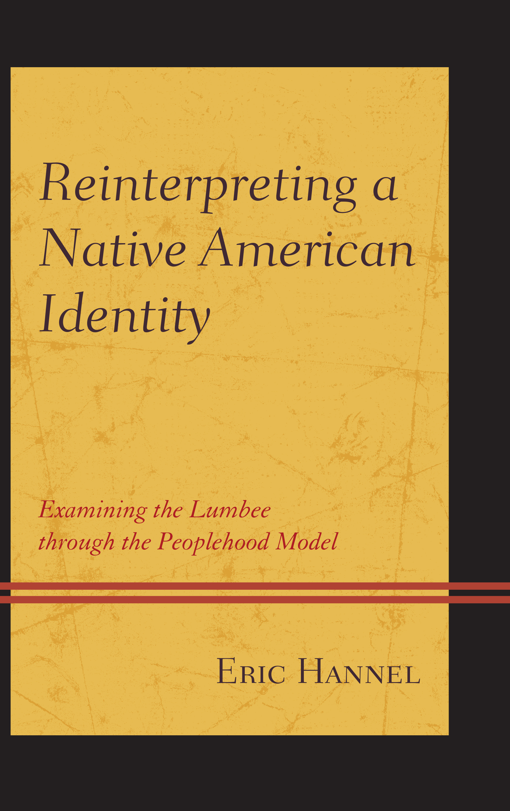 Reinterpreting a Native American Identity: Examining the Lumbee through the Peoplehood Model