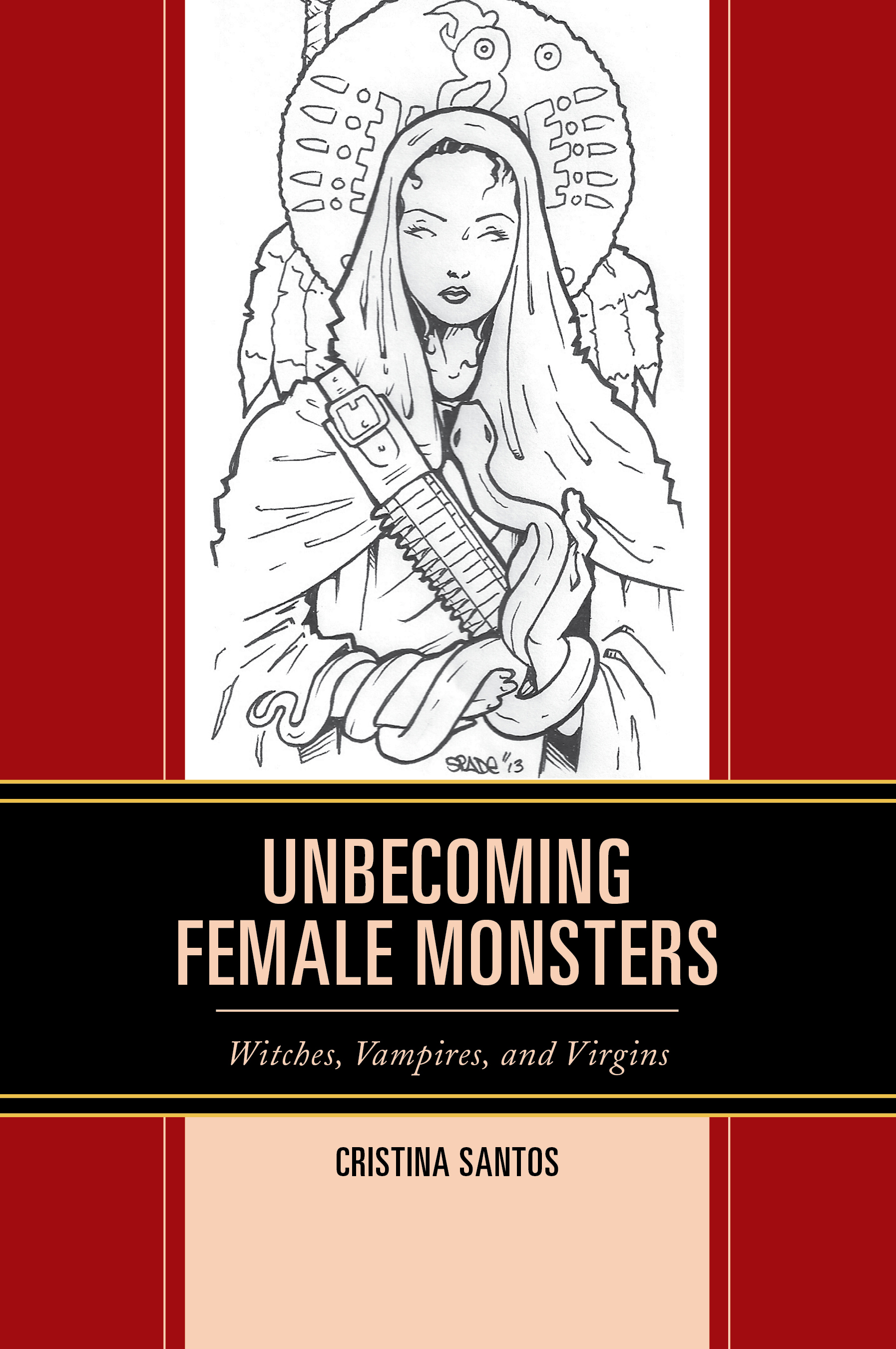 Unbecoming Female Monsters: Witches, Vampires, and Virgins