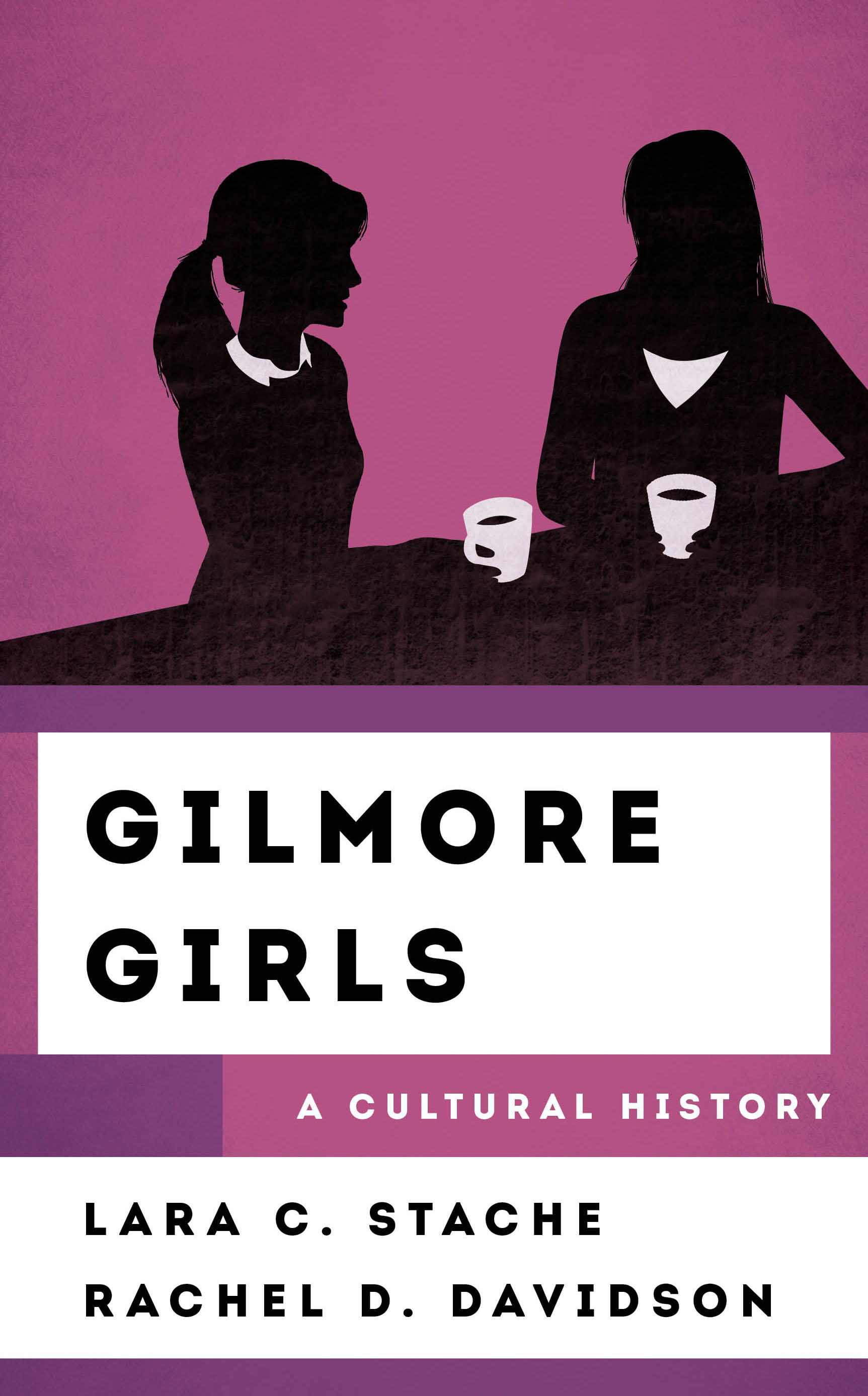 Gilmore Girls: A Cultural History