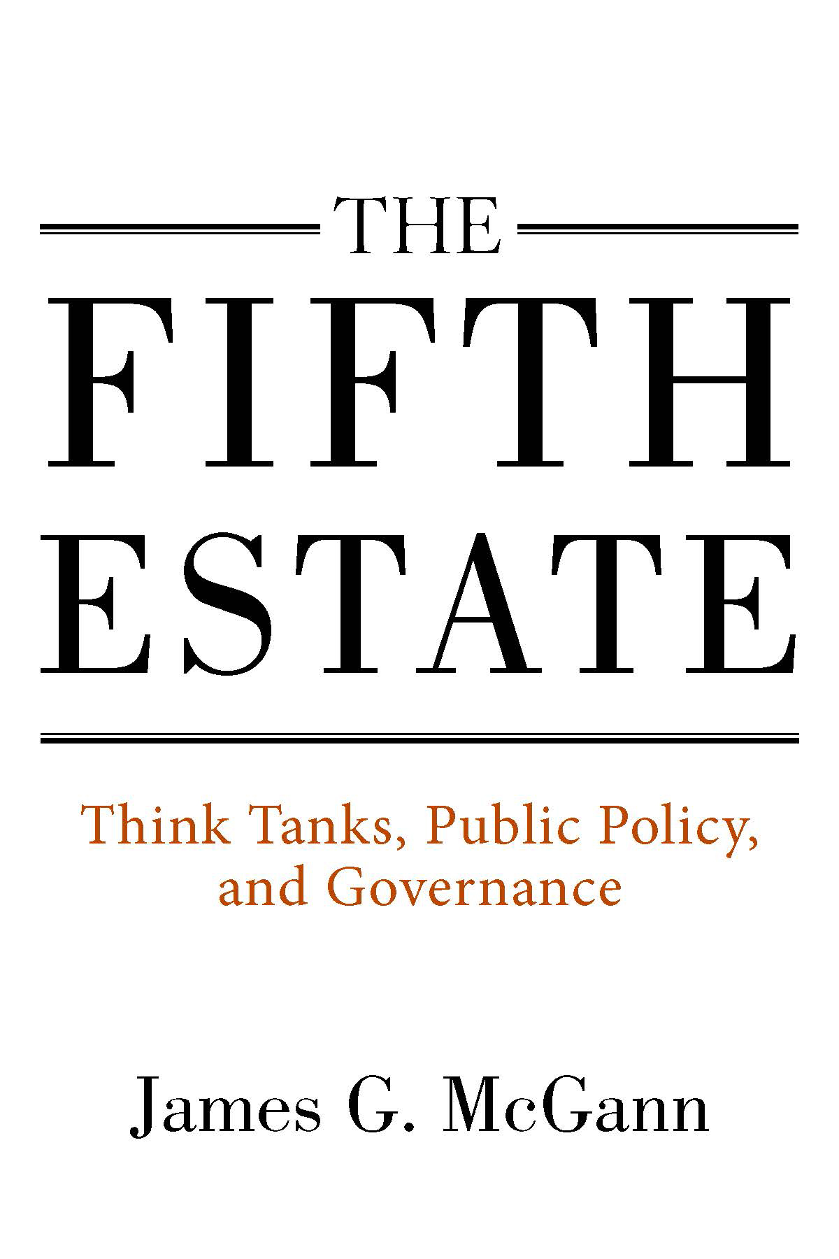 The Fifth Estate: Think Tanks, Public Policy, and Governance