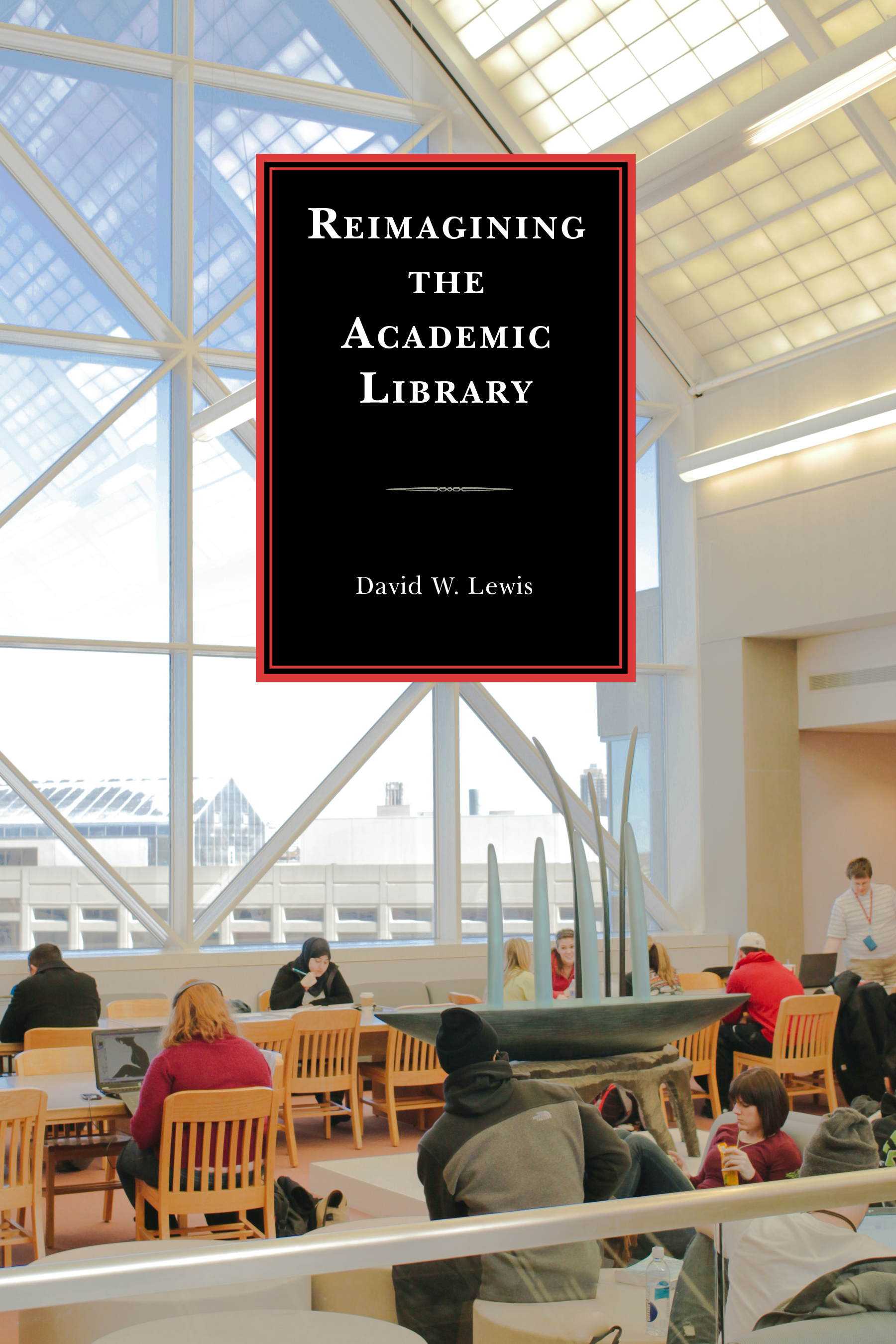 Reimagining the Academic Library