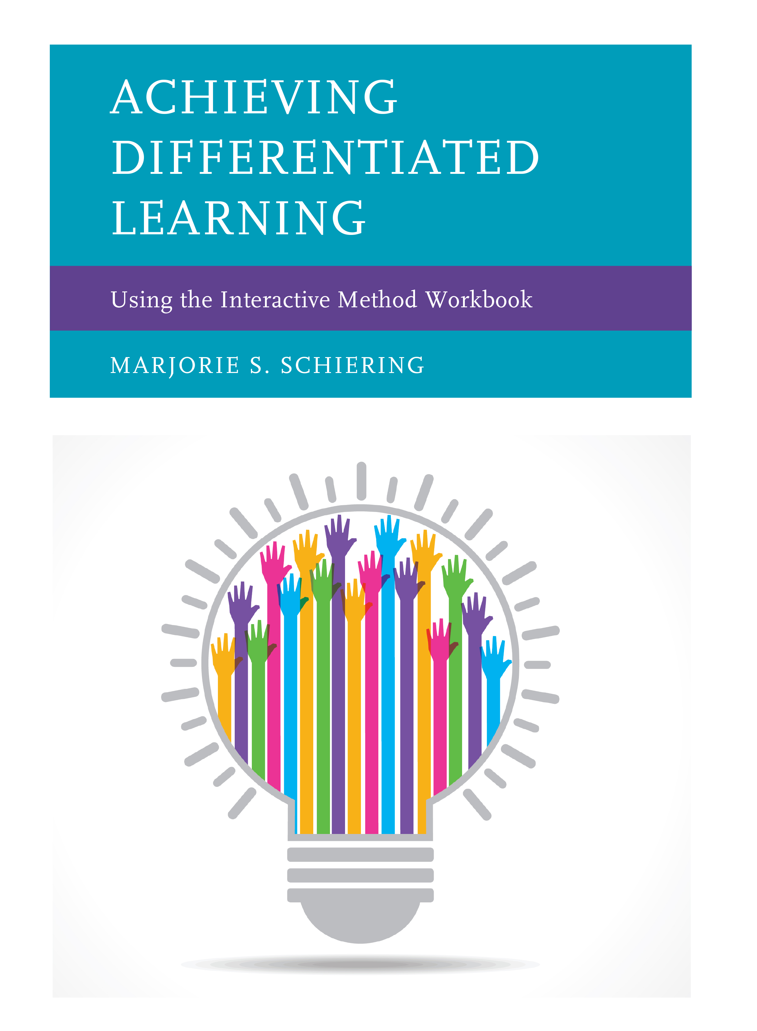 Achieving Differentiated Learning: Using the Interactive Method Workbook