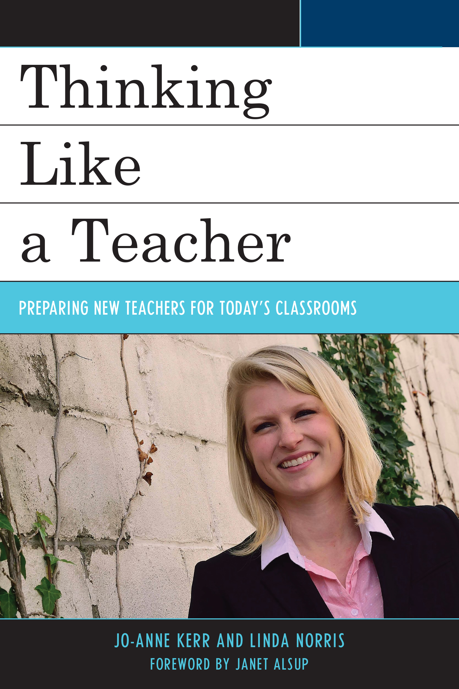 Thinking Like a Teacher: Preparing New Teachers for Today's Classrooms