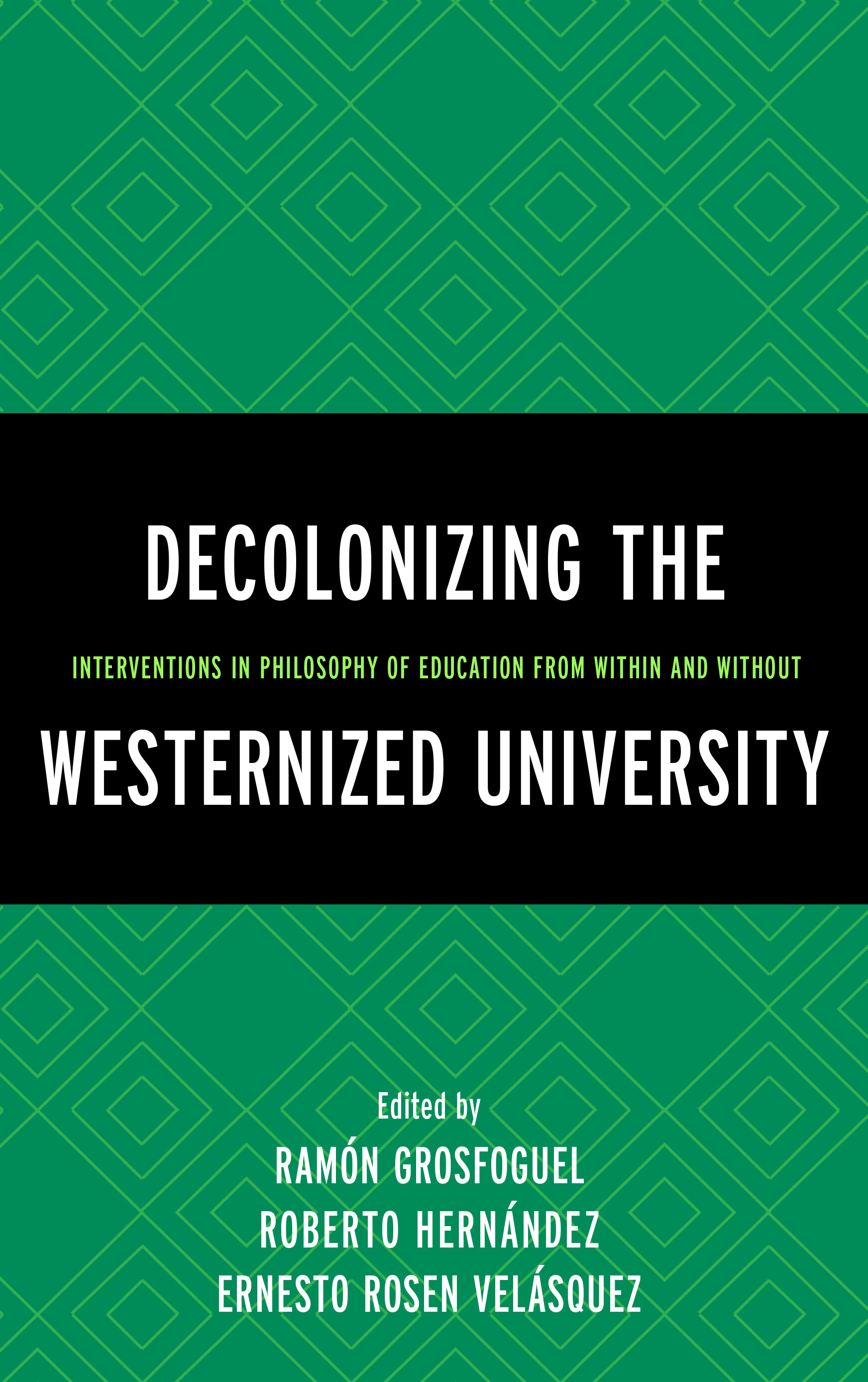 Decolonizing the Westernized University: Interventions in Philosophy of Education from Within and Without