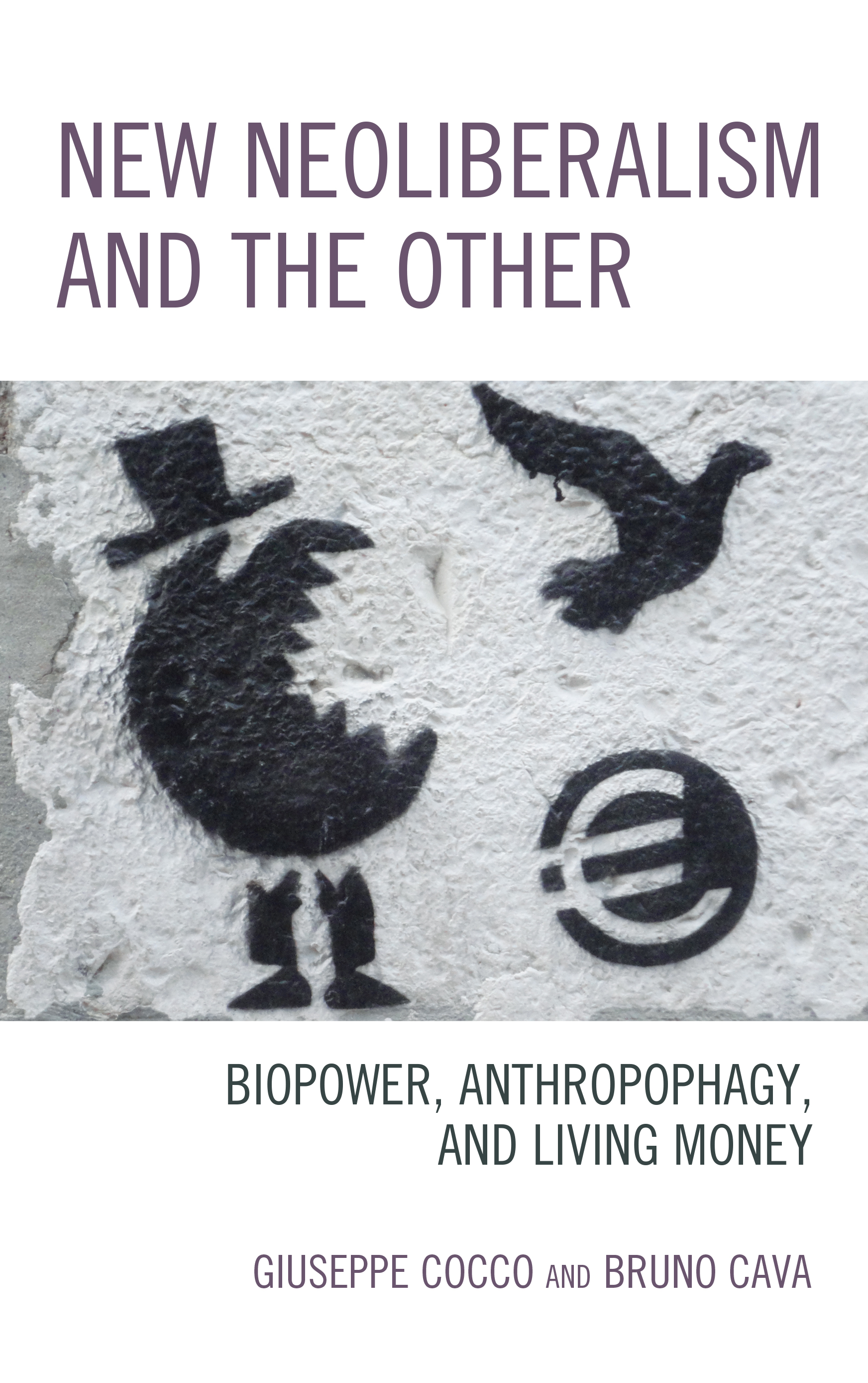 New Neoliberalism and the Other: Biopower, Anthropophagy, and Living Money